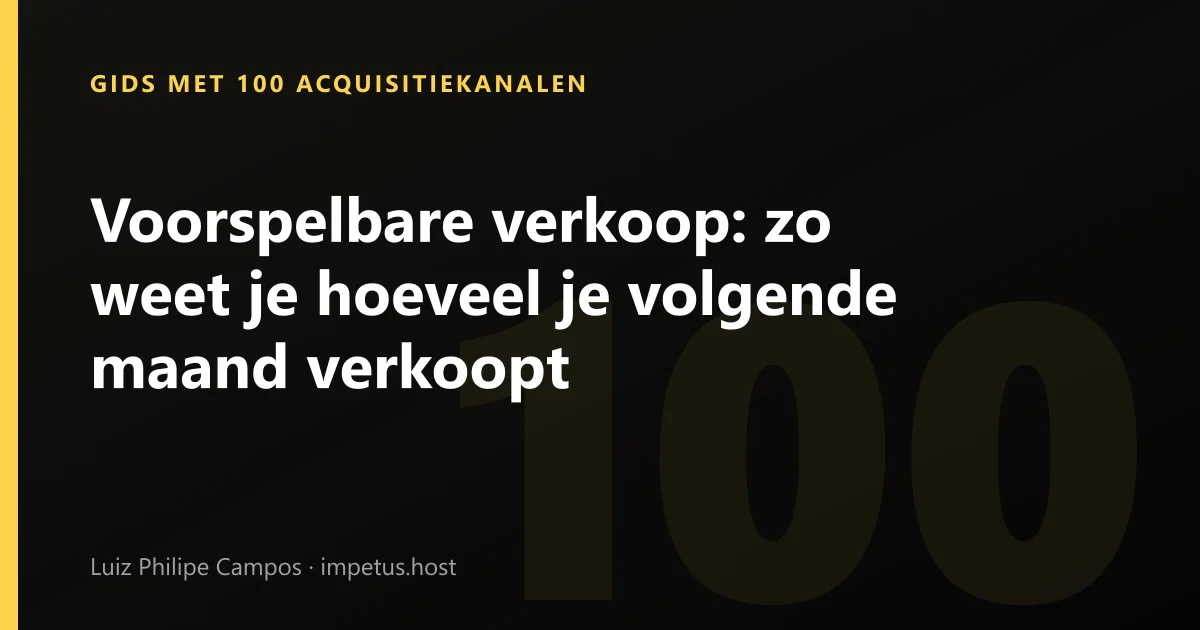 Voorspelbare verkoop: zo weet je hoeveel je volgende maand verkoopt