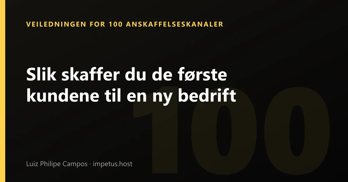 Slik skaffer du de første kundene til en ny bedrift