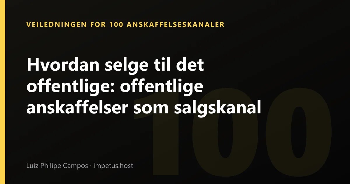 Hvordan selge til det offentlige: offentlige anskaffelser som salgskanal