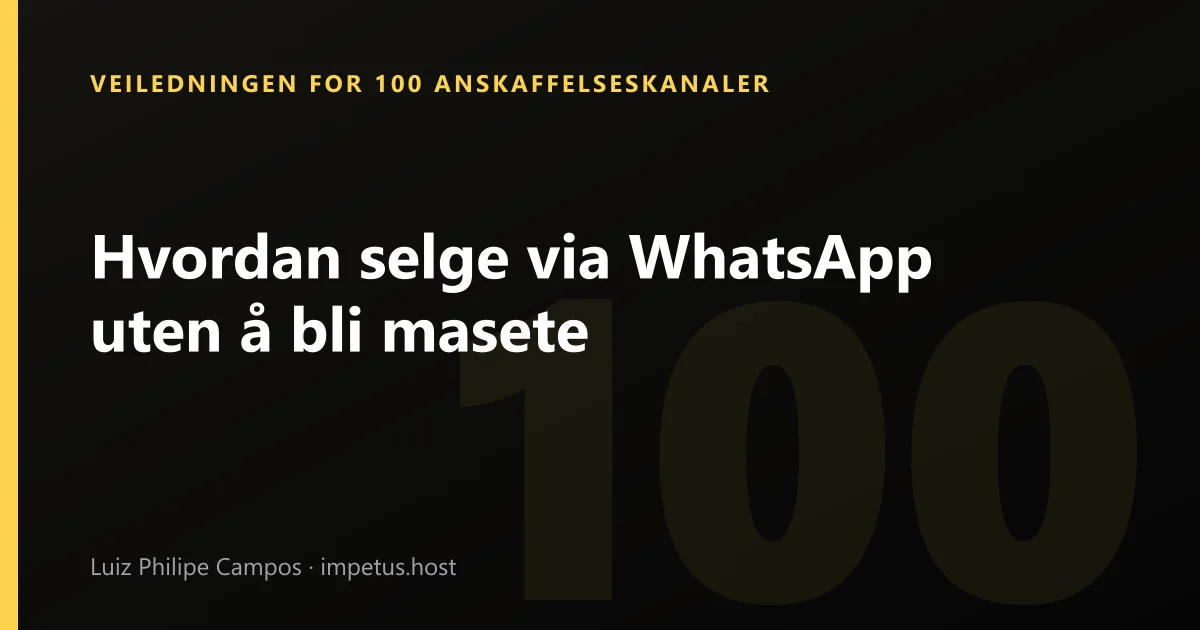 Hvordan selge via WhatsApp uten å bli masete