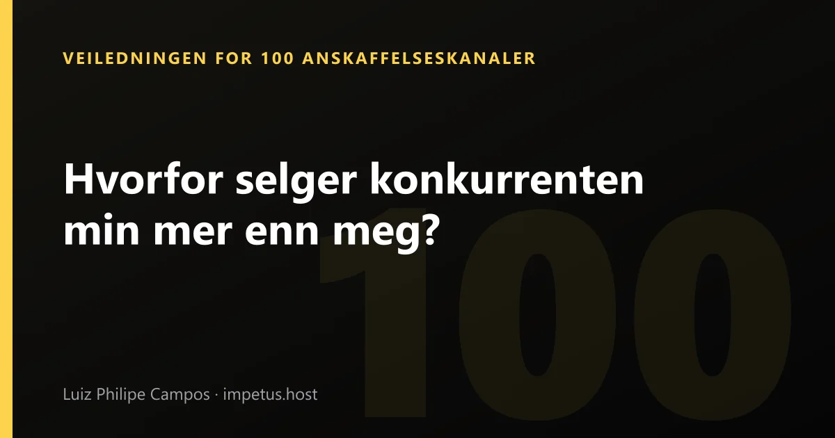 Hvorfor selger konkurrenten min mer enn meg?
