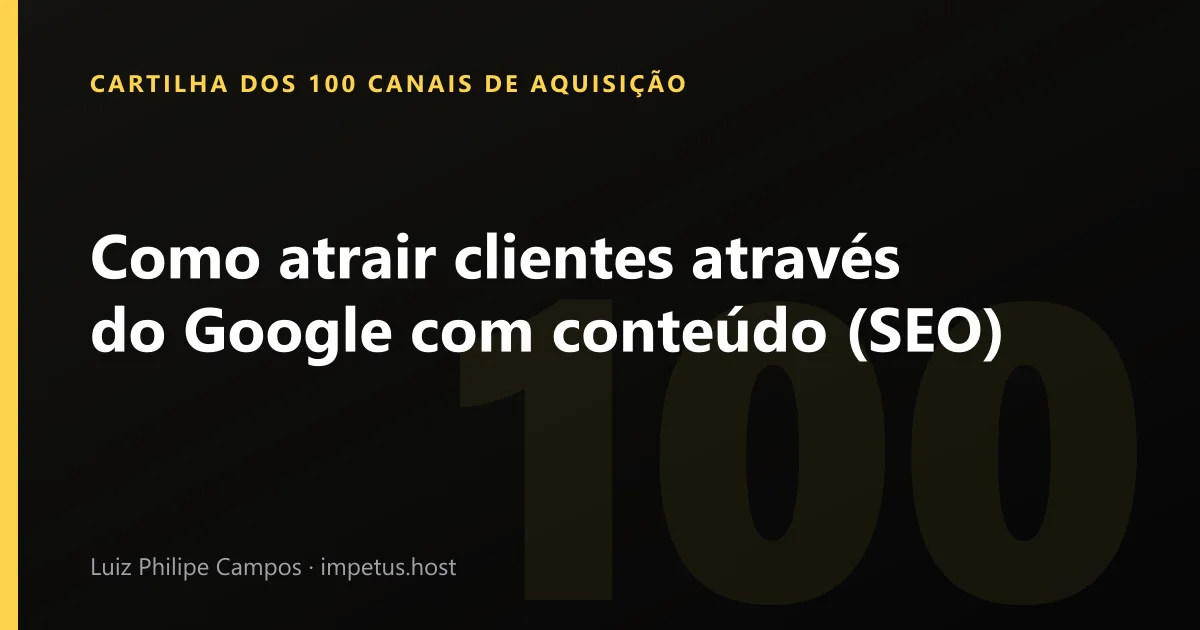 Como atrair clientes através do Google com conteúdo (SEO)