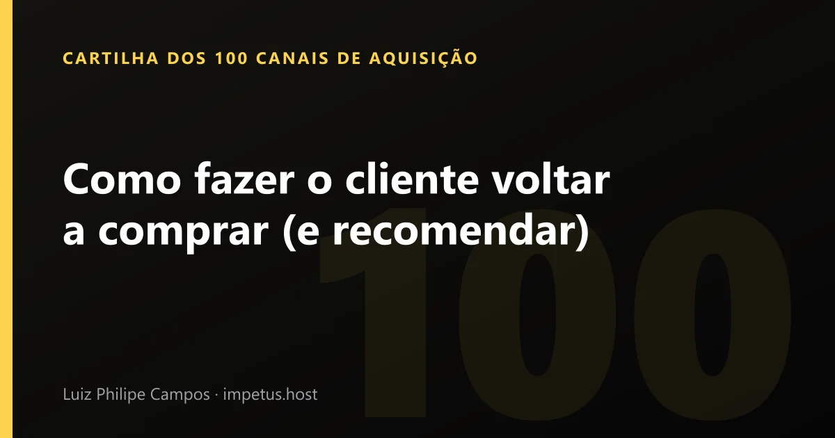 Como fazer o cliente voltar a comprar (e recomendar)