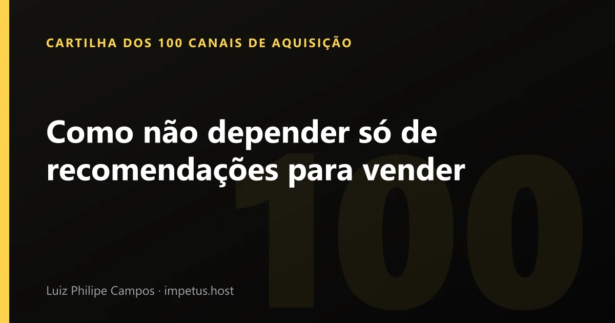 Como não depender só de recomendações para vender