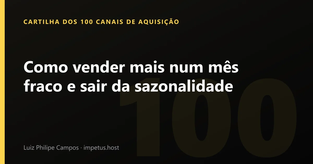 Como vender mais num mês fraco e sair da sazonalidade