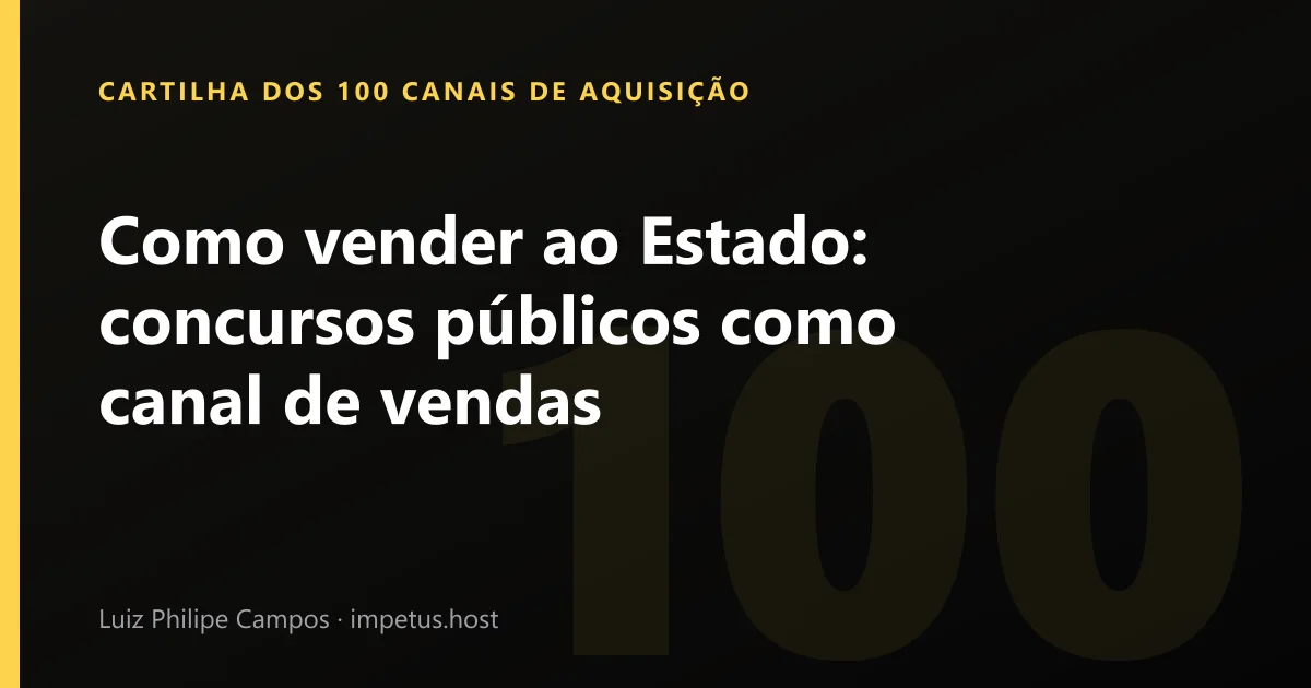 Como vender ao Estado: concursos públicos como canal de vendas