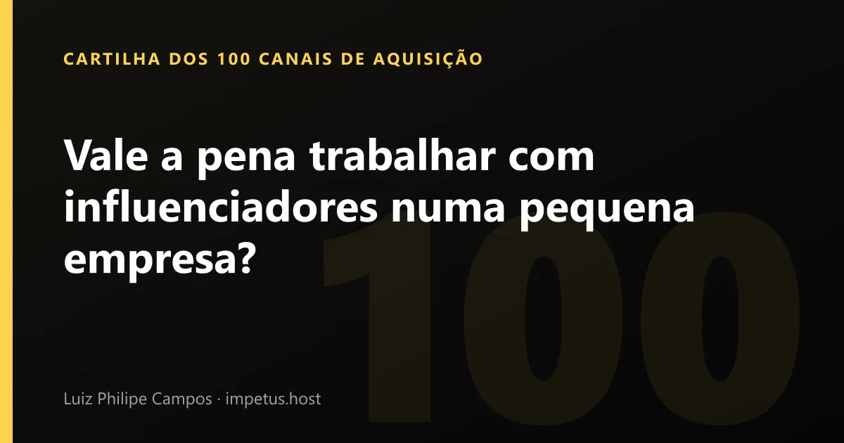 Vale a pena trabalhar com influenciadores numa pequena empresa?