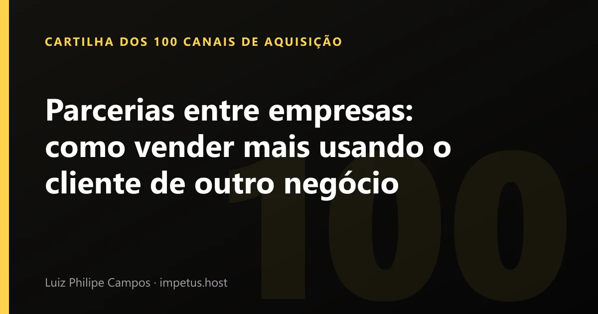 Parcerias entre empresas: como vender mais usando o cliente de outro negócio