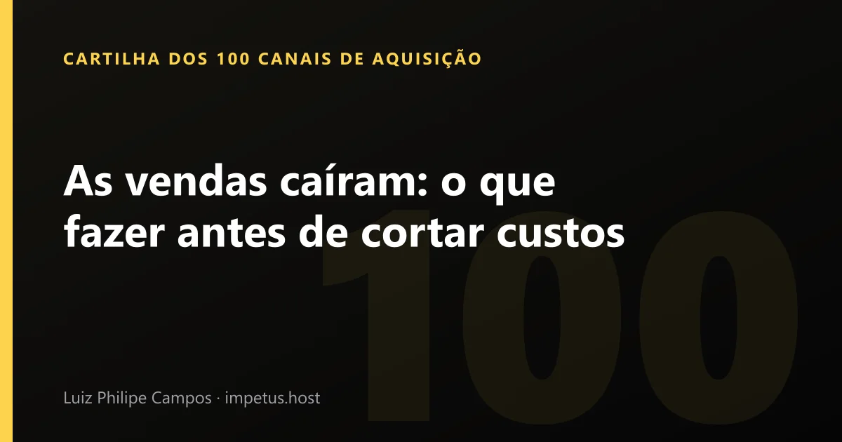 As vendas caíram: o que fazer antes de cortar custos