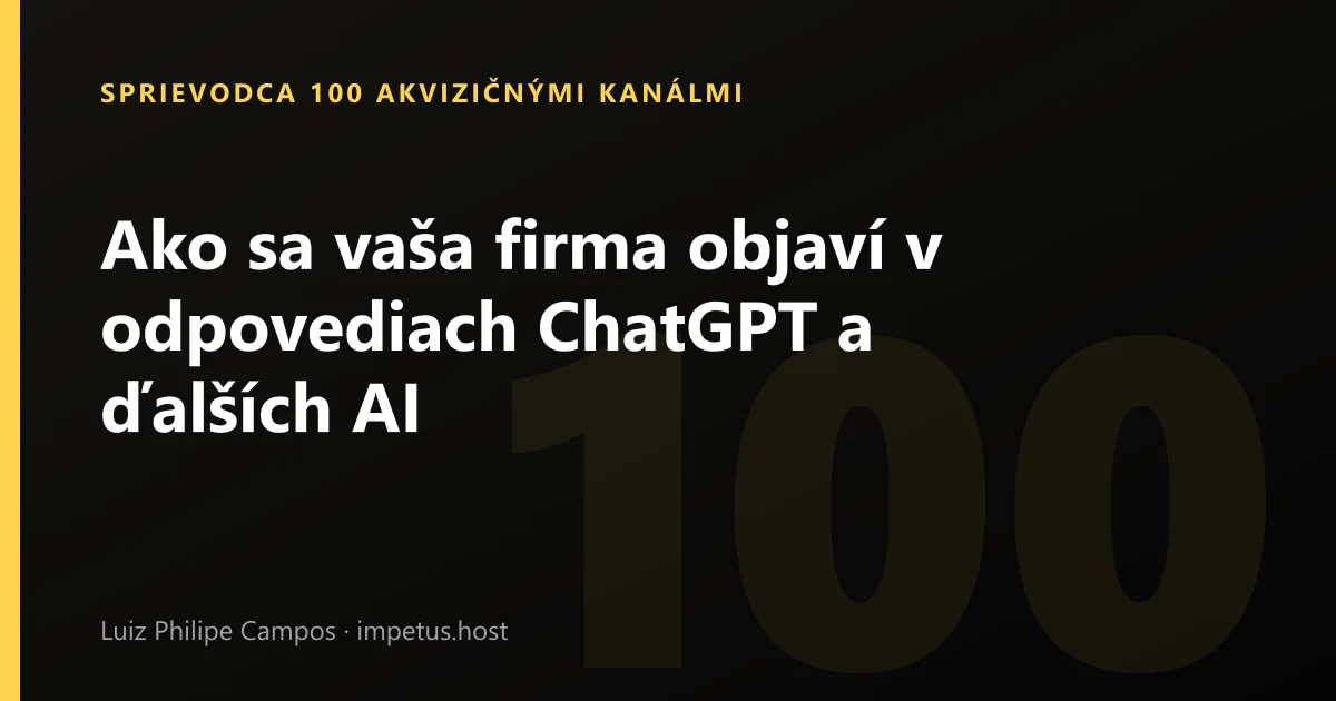 Ako sa vaša firma objaví v odpovediach ChatGPT a ďalších AI