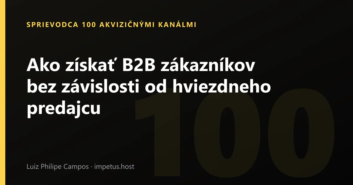 Ako získať B2B zákazníkov bez závislosti od hviezdneho predajcu