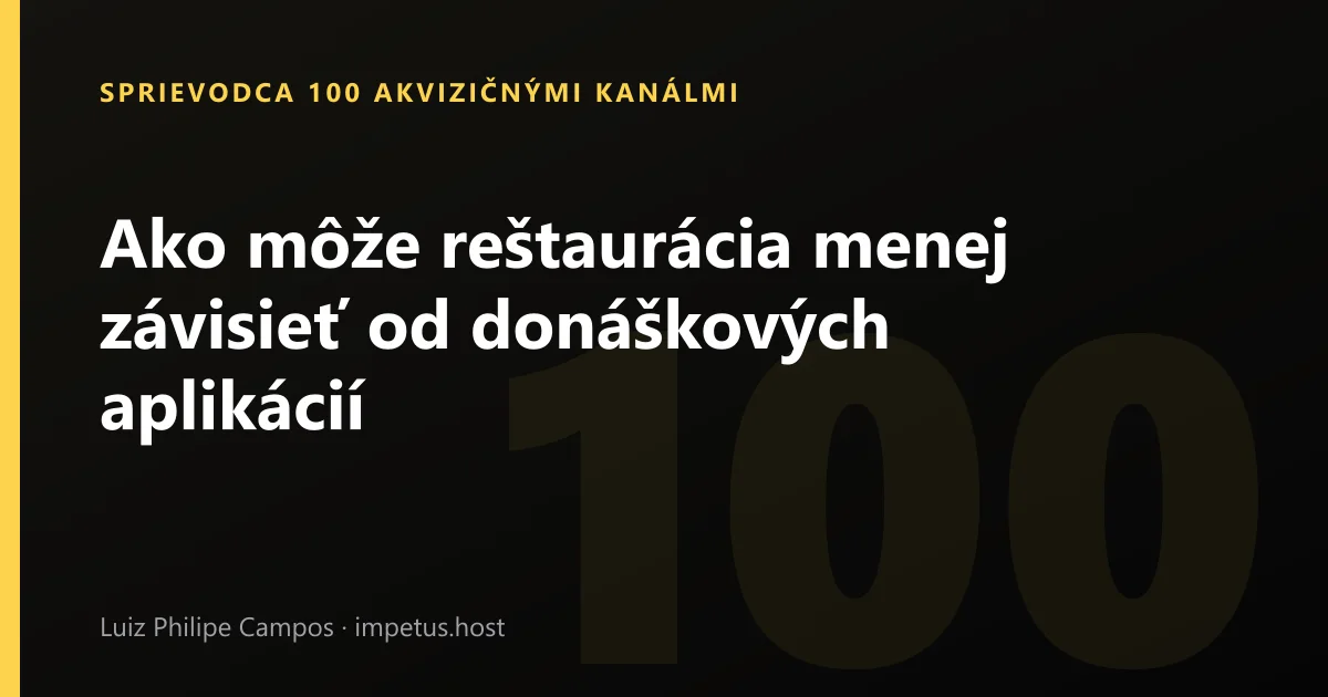 Ako môže reštaurácia menej závisieť od donáškových aplikácií