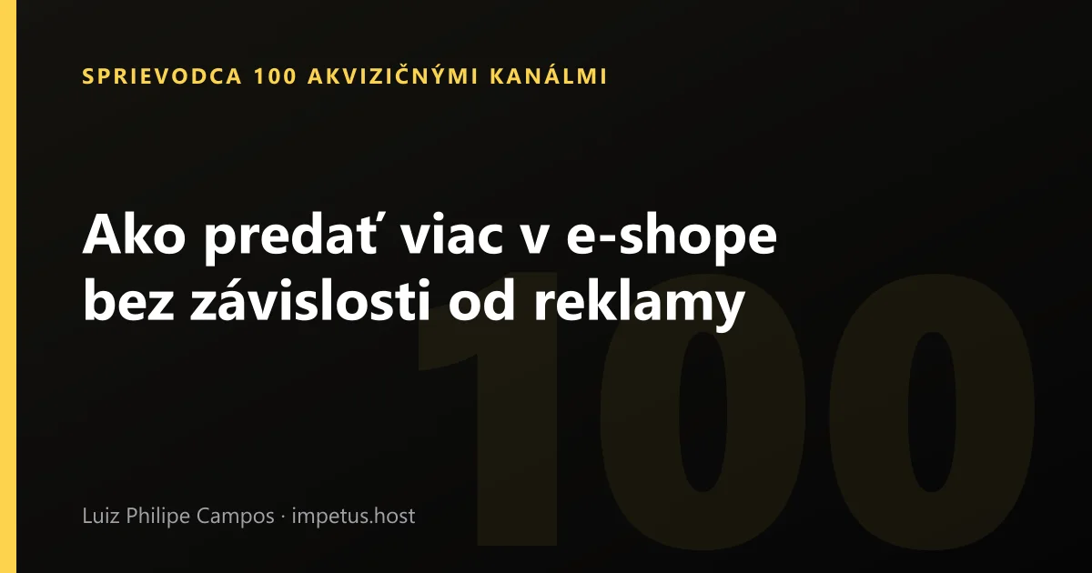 Ako predať viac v e-shope bez závislosti od reklamy