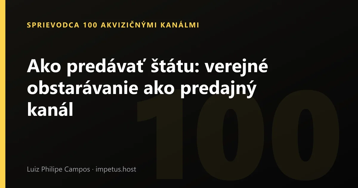 Ako predávať štátu: verejné obstarávanie ako predajný kanál