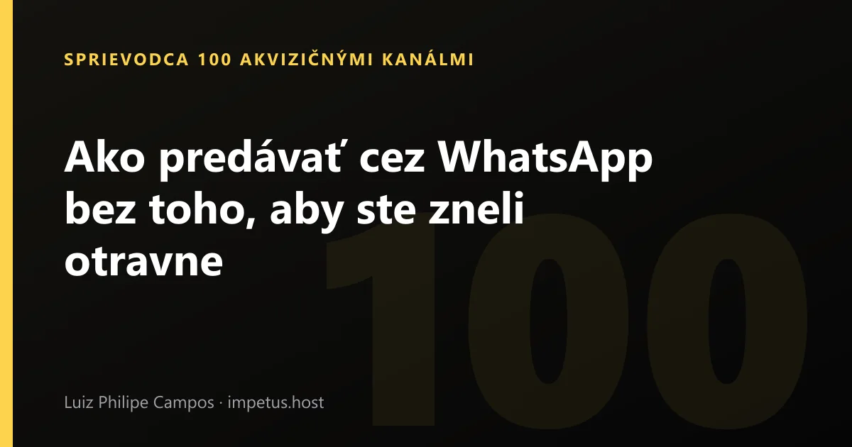 Ako predávať cez WhatsApp bez toho, aby ste zneli otravne