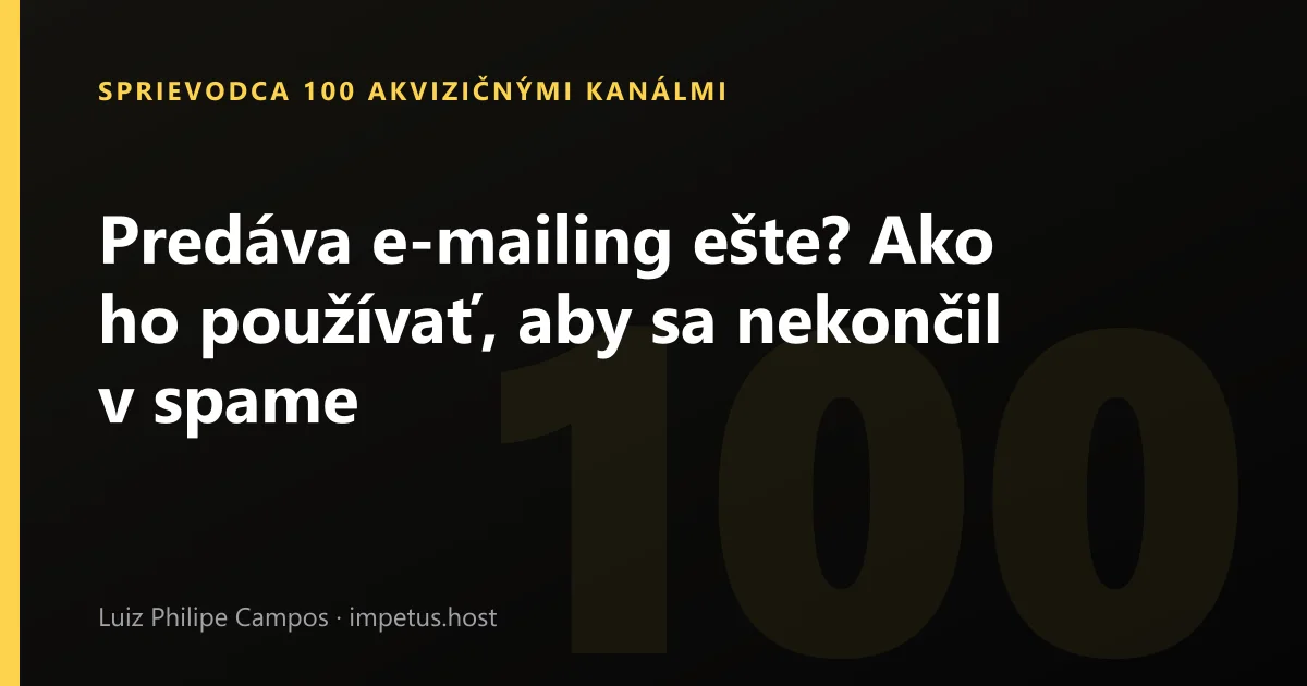Predáva e-mailing ešte? Ako ho používať, aby sa nekončil v spame