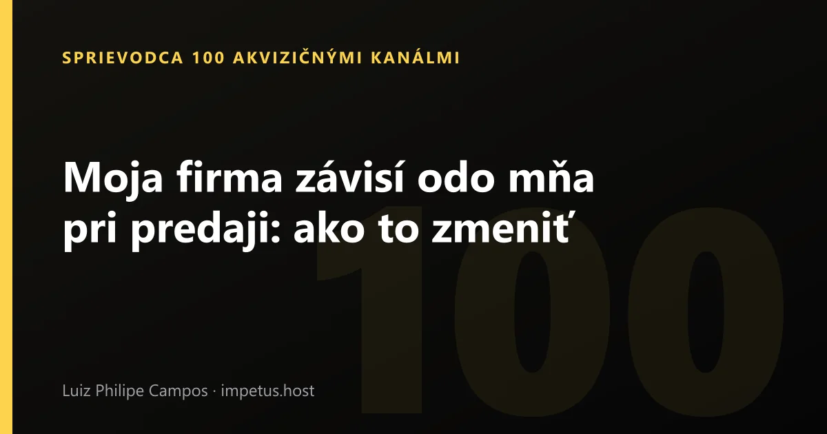 Moja firma závisí odo mňa pri predaji: ako to zmeniť
