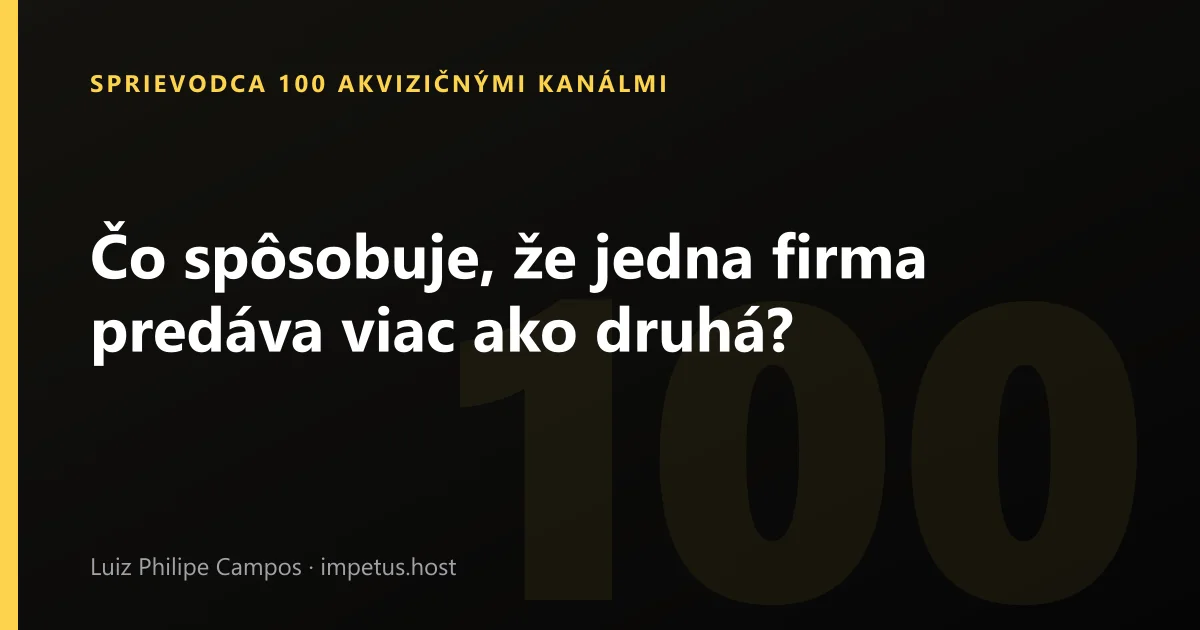 Čo spôsobuje, že jedna firma predáva viac ako druhá?
