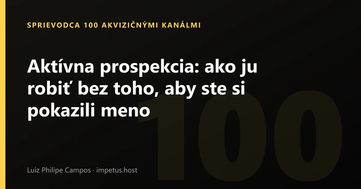 Aktívna prospekcia: ako ju robiť bez toho, aby ste si pokazili meno