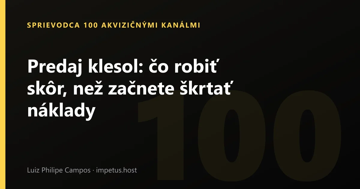 Predaj klesol: čo robiť skôr, než začnete škrtať náklady