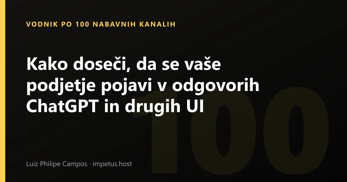 Kako doseči, da se vaše podjetje pojavi v odgovorih ChatGPT in drugih UI