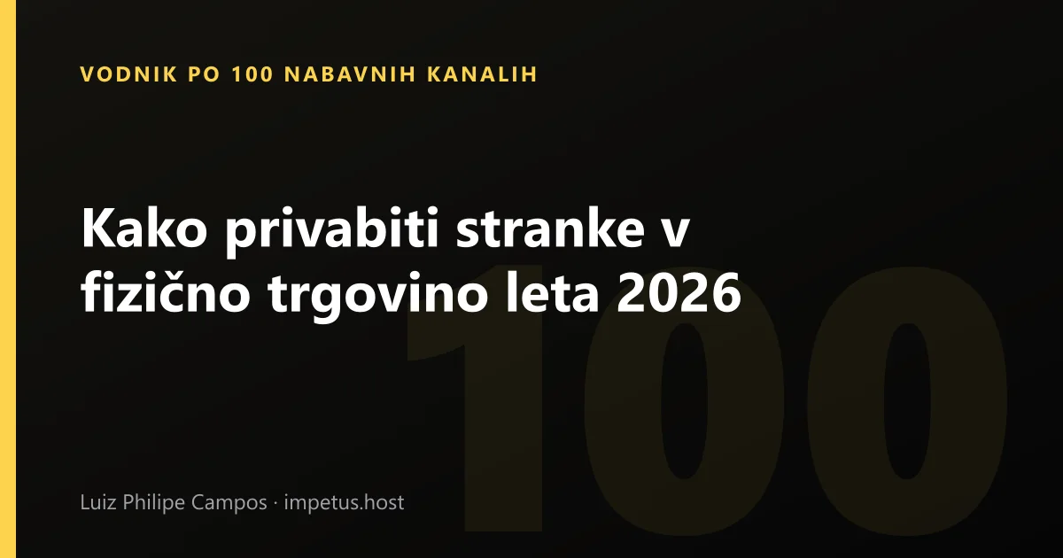 Kako privabiti stranke v fizično trgovino leta 2026
