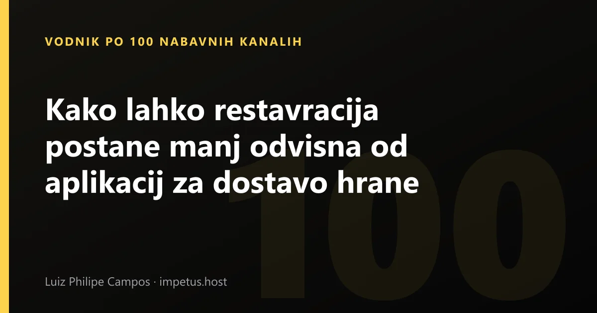 Kako lahko restavracija postane manj odvisna od aplikacij za dostavo hrane