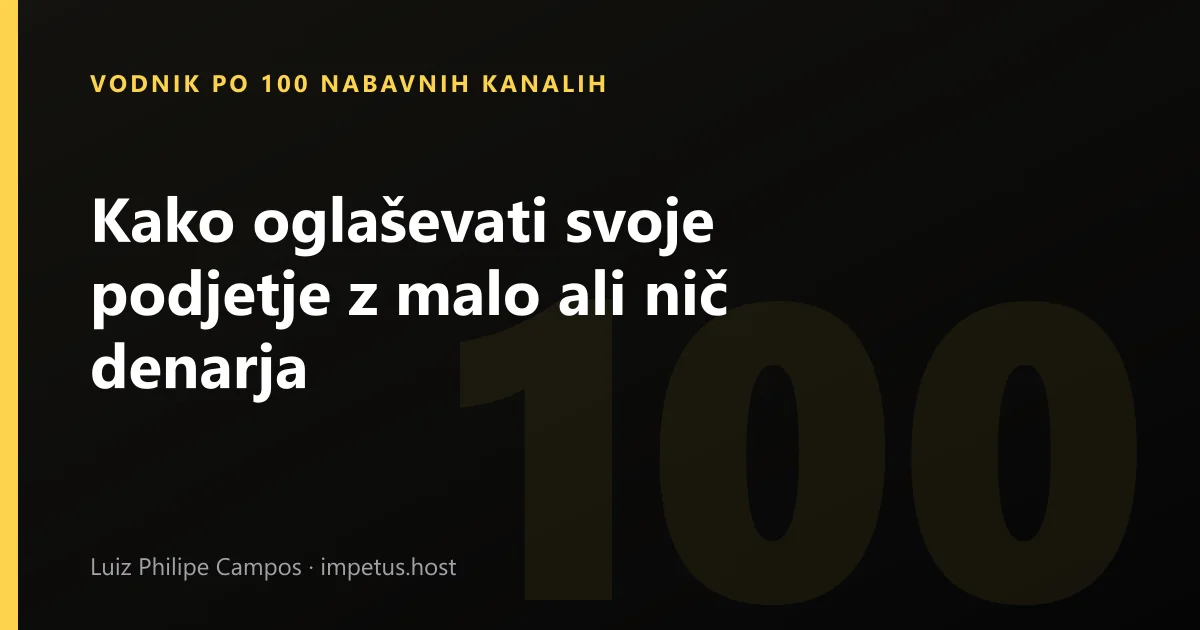 Kako oglaševati svoje podjetje z malo ali nič denarja
