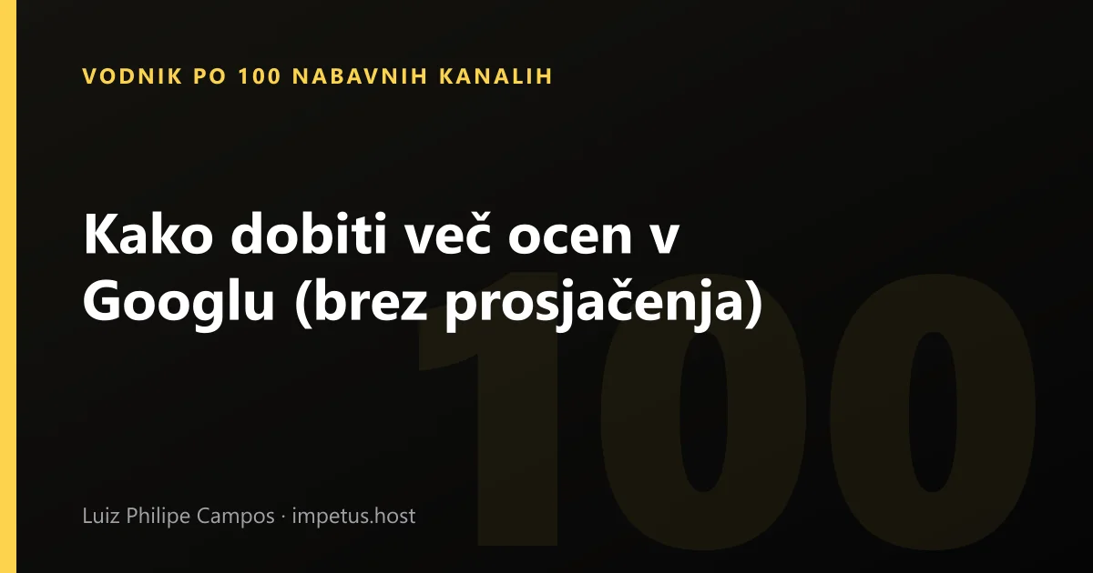 Kako dobiti več ocen v Googlu (brez prosjačenja)