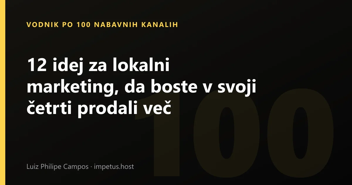 12 idej za lokalni marketing, da boste v svoji četrti prodali več