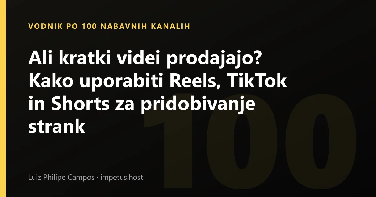 Ali kratki videi prodajajo? Kako uporabiti Reels, TikTok in Shorts za pridobivanje strank