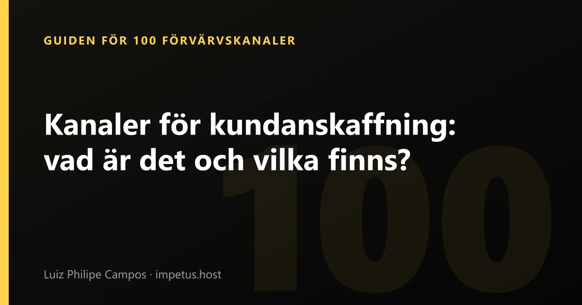 Kanaler för kundanskaffning: vad är det och vilka finns?