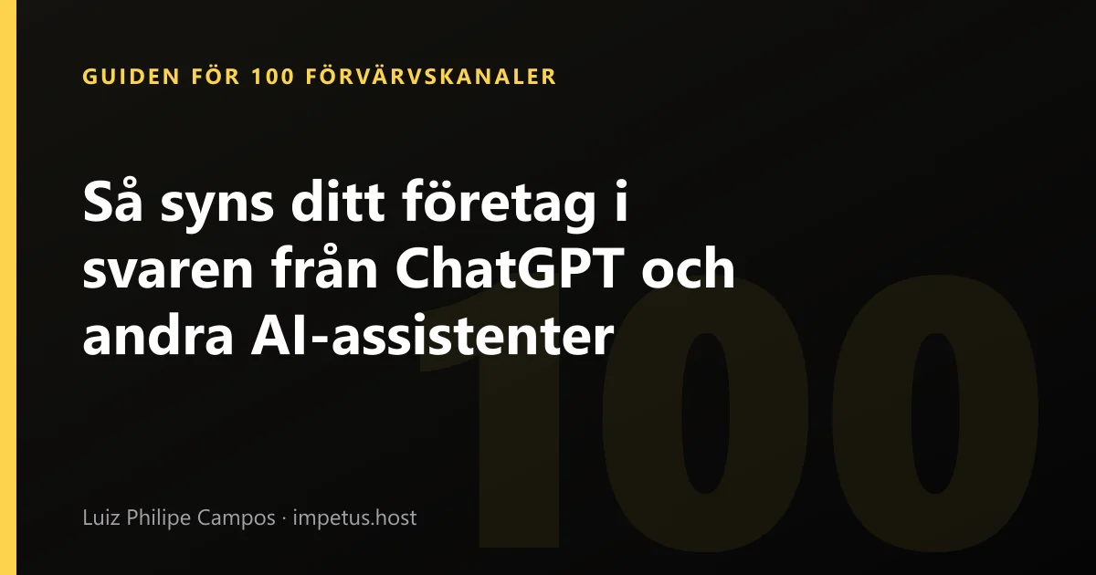 Så syns ditt företag i svaren från ChatGPT och andra AI-assistenter