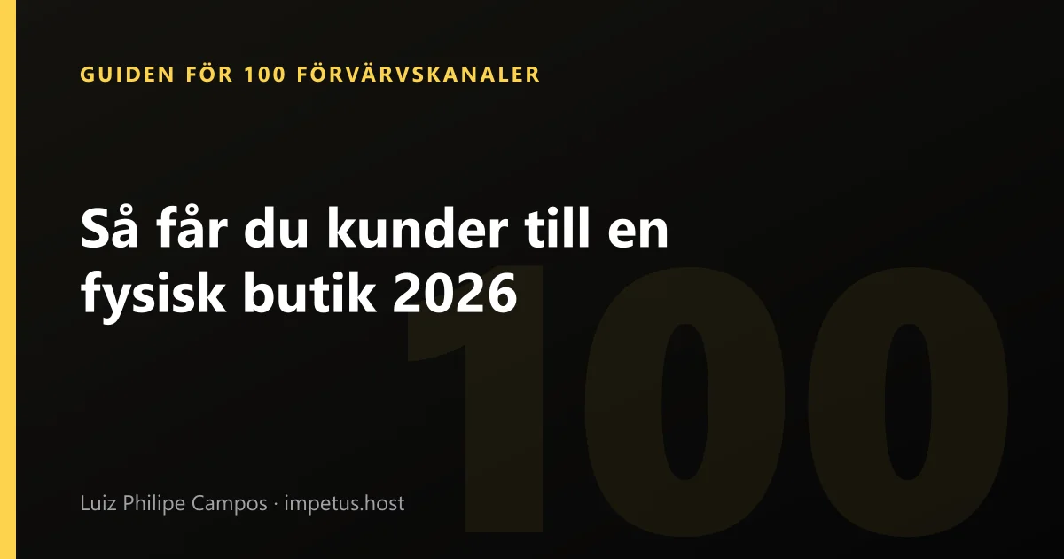 Så får du kunder till en fysisk butik 2026