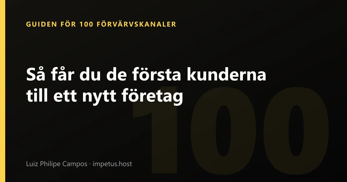 Så får du de första kunderna till ett nytt företag