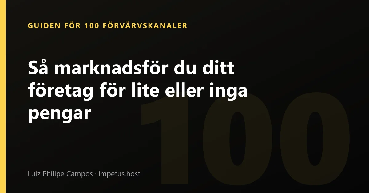 Så marknadsför du ditt företag för lite eller inga pengar
