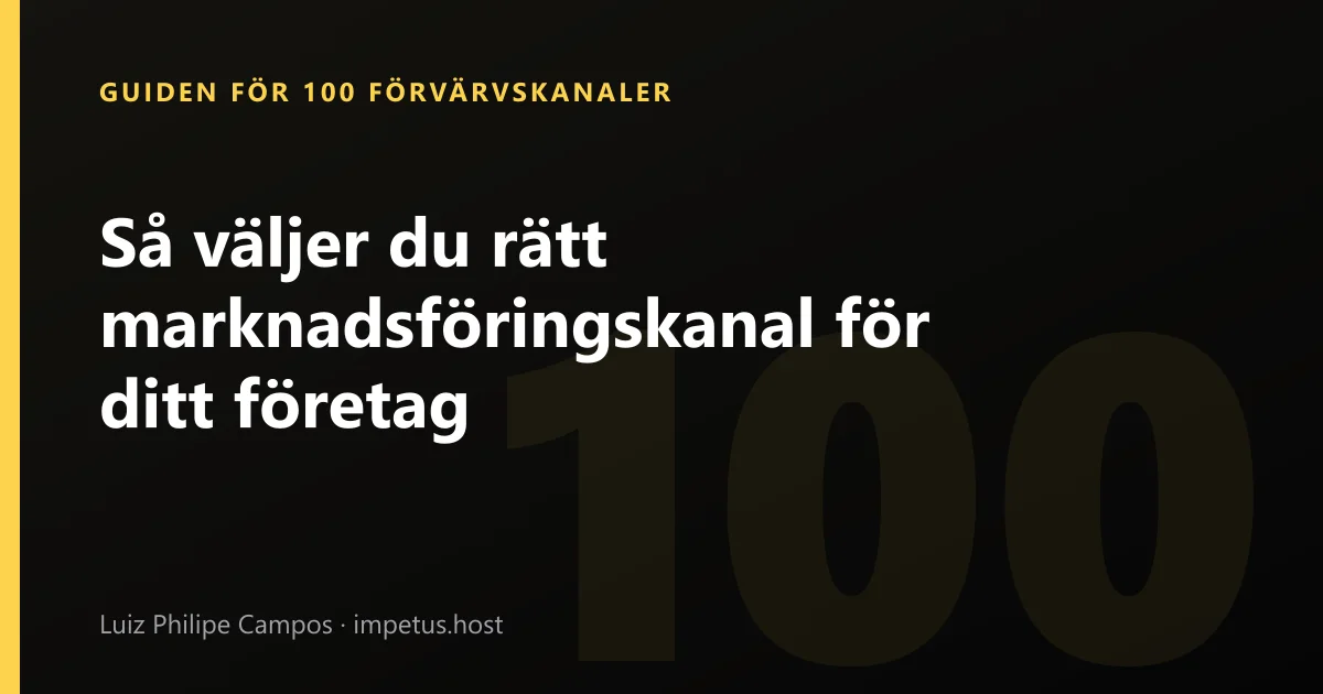 Så väljer du rätt marknadsföringskanal för ditt företag