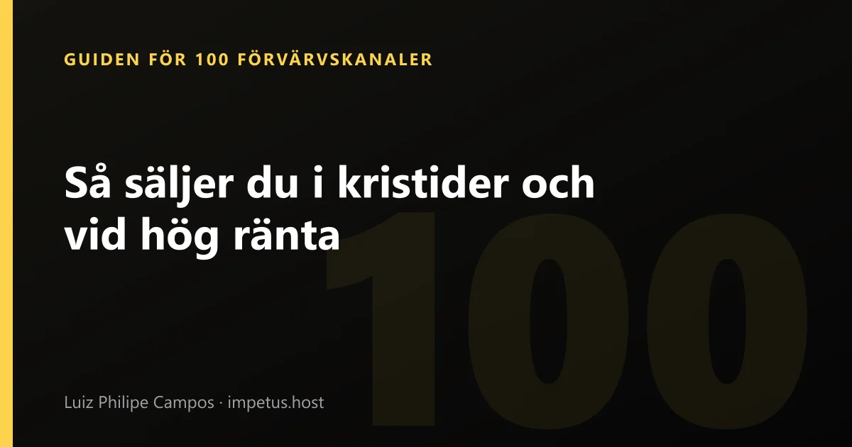 Så säljer du i kristider och vid hög ränta