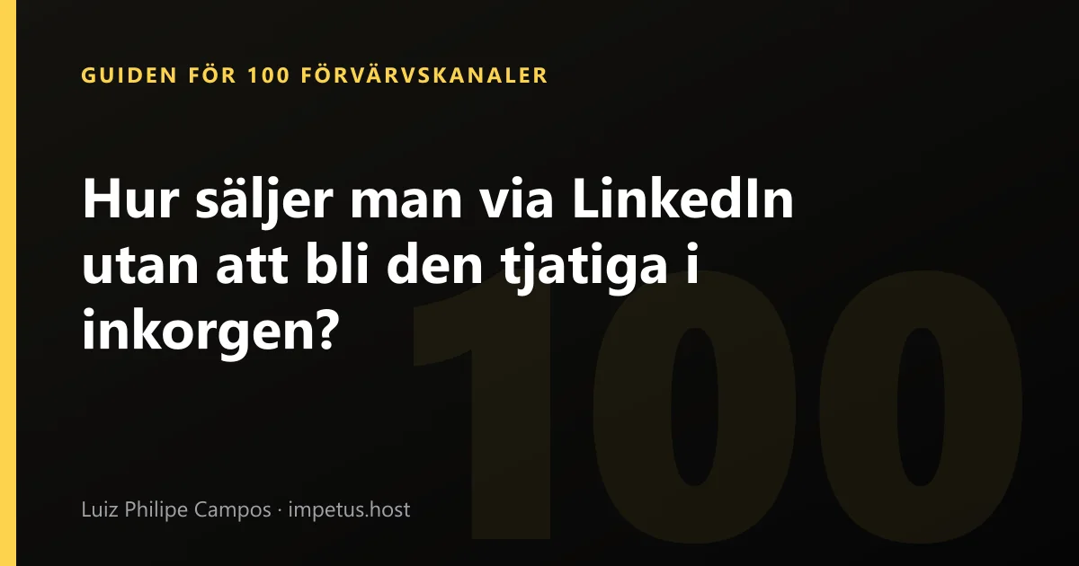Hur säljer man via LinkedIn utan att bli den tjatiga i inkorgen?