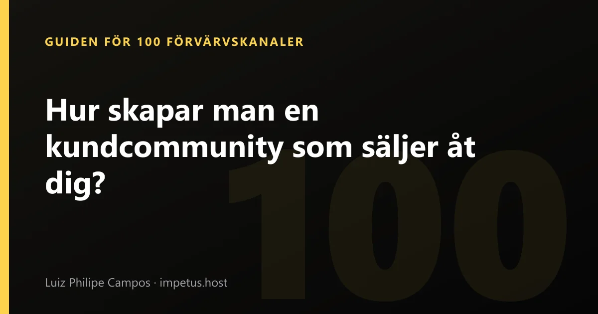 Hur skapar man en kundcommunity som säljer åt dig?