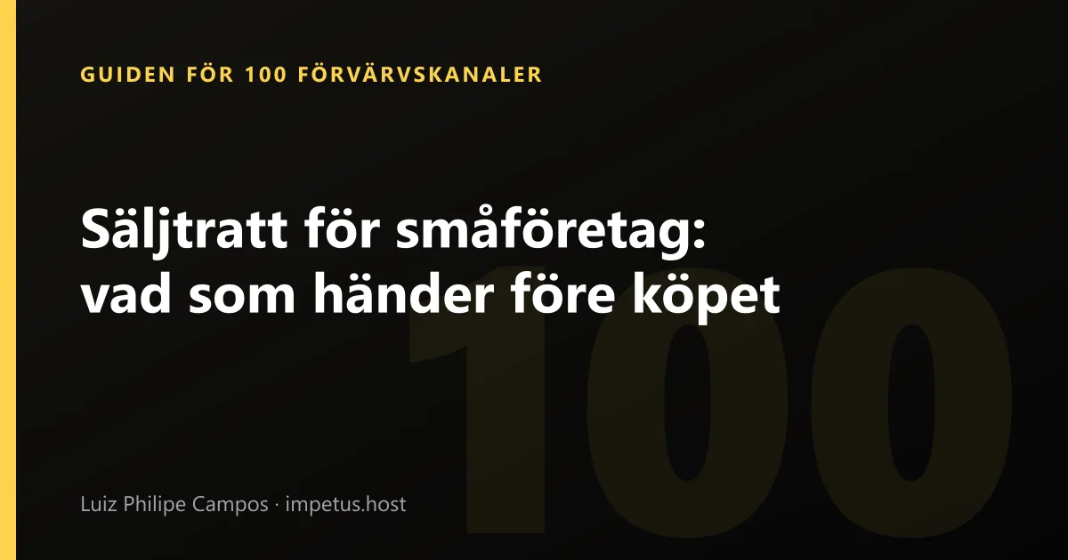Säljtratt för småföretag: vad som händer före köpet