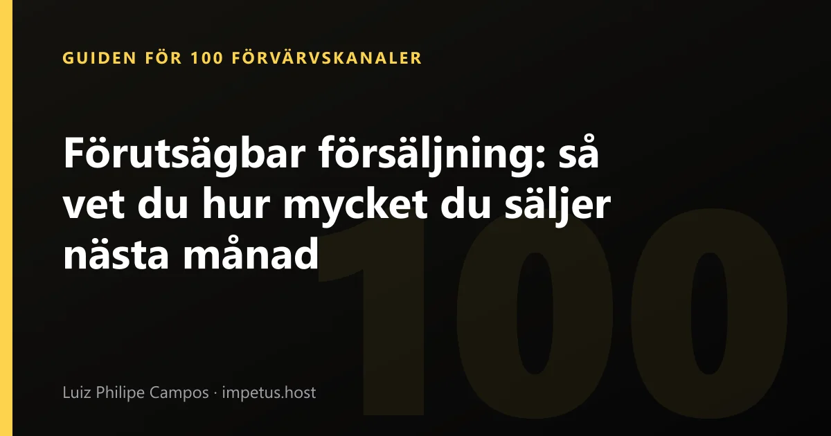 Förutsägbar försäljning: så vet du hur mycket du säljer nästa månad