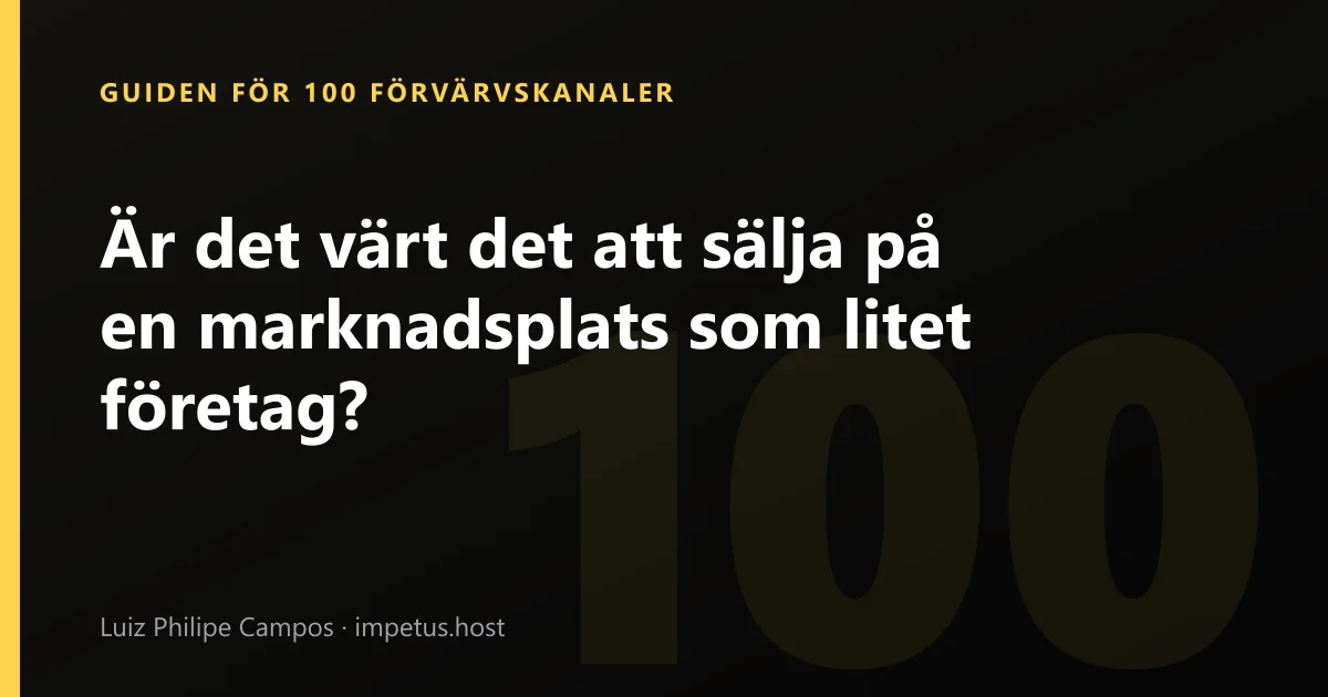 Är det värt det att sälja på en marknadsplats som litet företag?