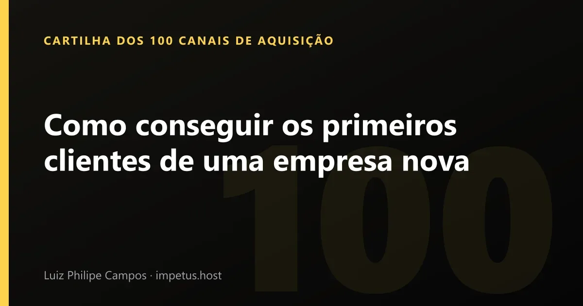 Como conseguir os primeiros clientes de uma empresa nova