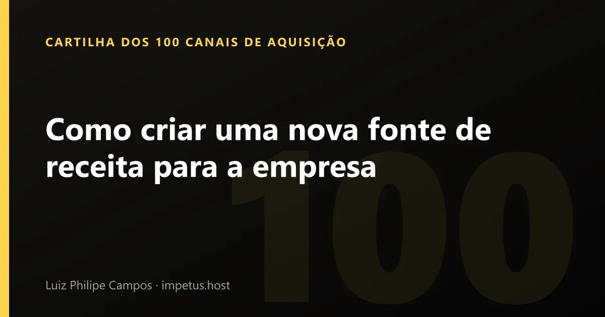Como criar uma nova fonte de receita para a empresa