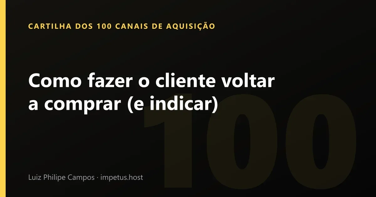 Como fazer o cliente voltar a comprar (e indicar)