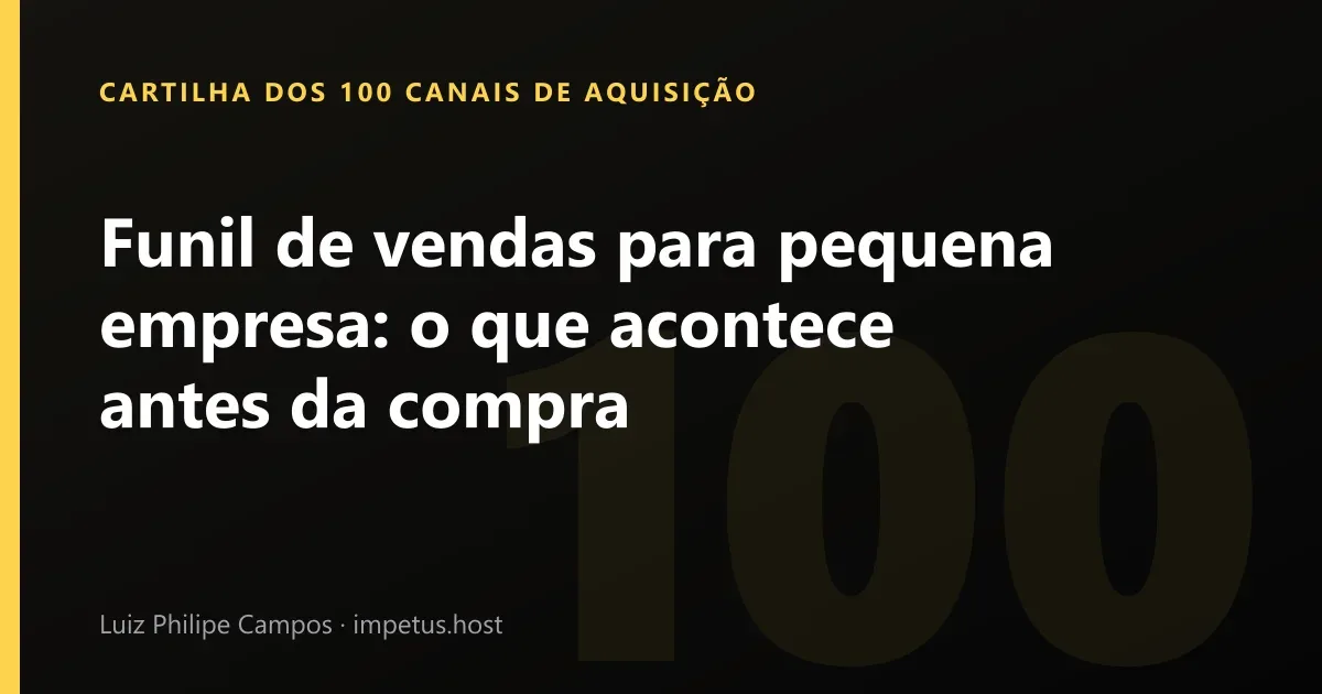 Funil de vendas para pequena empresa: O que acontece antes da compra