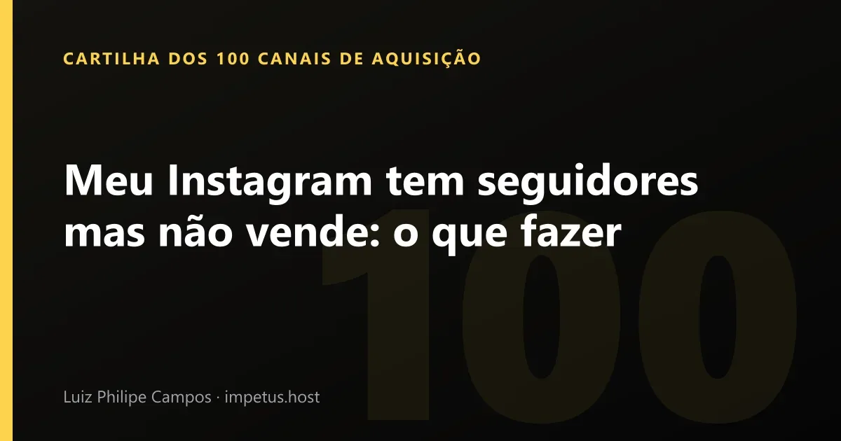 Meu Instagram tem seguidores mas não vende: O que fazer