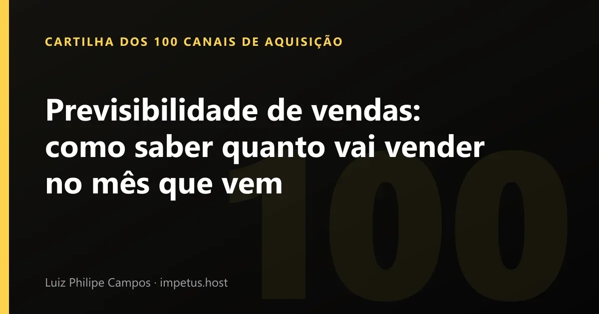 Previsibilidade de vendas: Como saber quanto vai vender no mês que vem