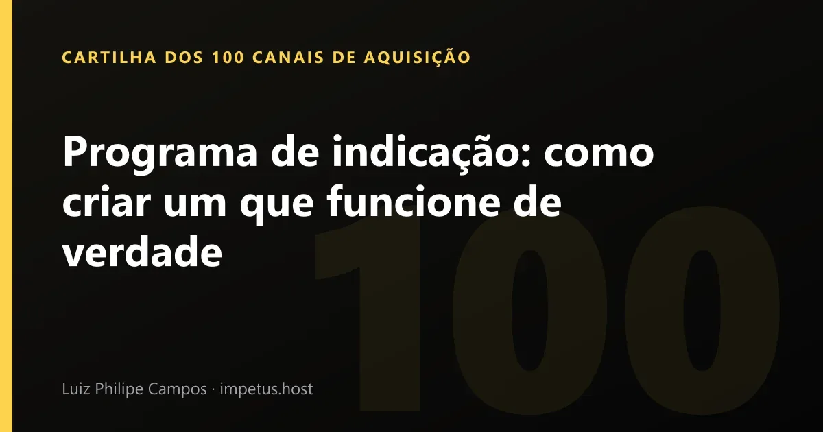 Programa de indicação: Como criar um que funcione de verdade